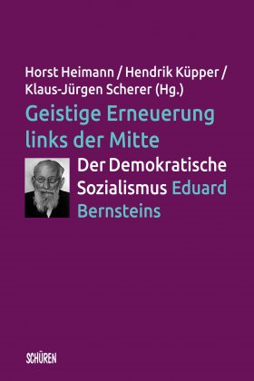 Geistige Erneuerung links der Mitte. Der Demokratische Sozialismus Eduard Bernsteins.