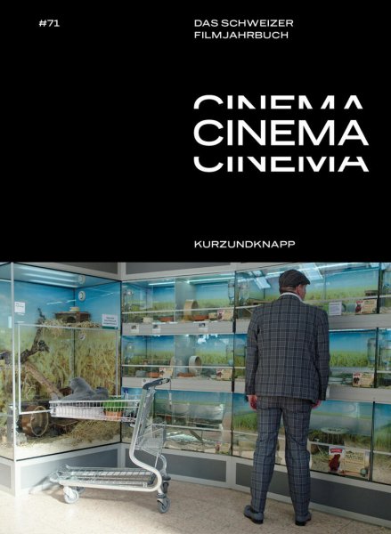 CINEMA. Das Schweizer Filmjahrbuch / kurzundknapp CINEMA. Das Schweizer Filmjahrbuch / kurzundknapp