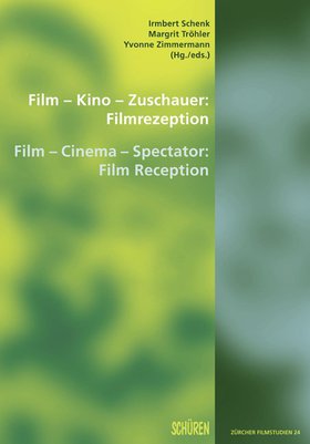 Film – Kino – Zuschauer: Filmrezeption Film - Cinema - Spectator: Film Reception