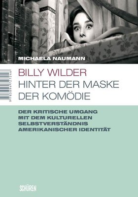 Billy Wilder - hinter der Maske der Komödie